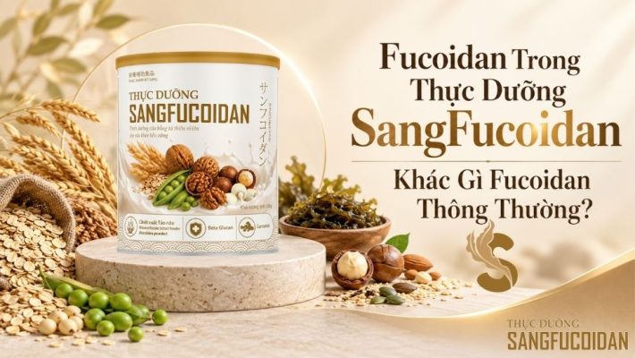 Fucoidan trong thực dưỡng sangfucoidan khác gì fucoidan thông thường