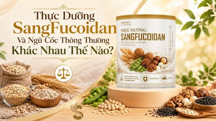 thực dưỡng sangfucoidan khác j ngũ cốc thông thường